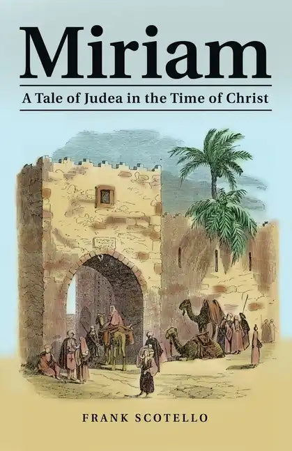 Miriam: A Tale of Judea in the Time of Christ - Paperback