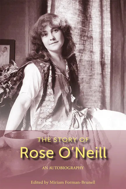 The Story of Rose O'Neill: An Autobiography - Paperback