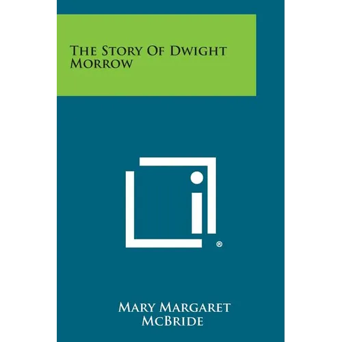 The Story of Dwight Morrow - Paperback