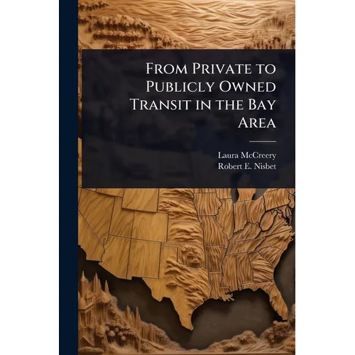 From Private to Publicly Owned Transit in the Bay Area - Paperback