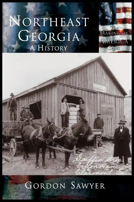 Northeast Georgia: A History - Hardcover