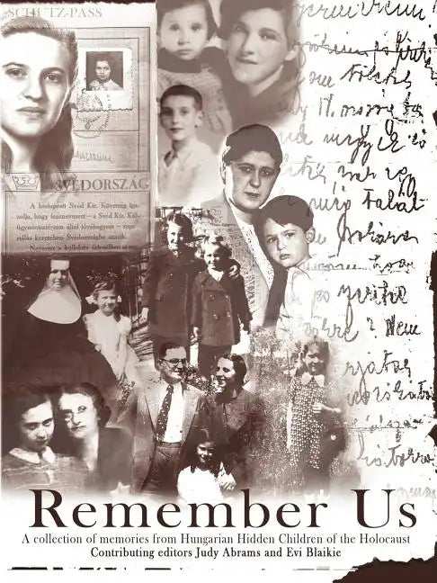 Remember Us: A collection of memories from Hungarian Hidden Children of the Holocaust - Paperback