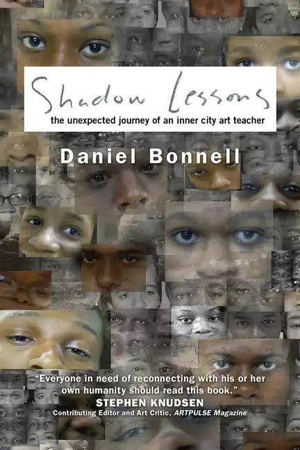 Shadow Lessons: The Unexpected Journey of an Inner City Art Teacher - Hardcover