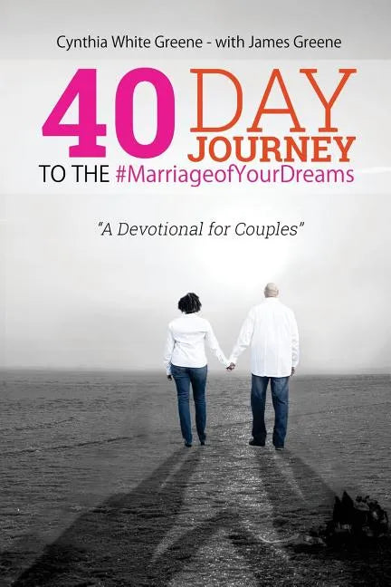 40 Day Journey to the #MarriageofYourDreams: A Devotional for Couples - Paperback