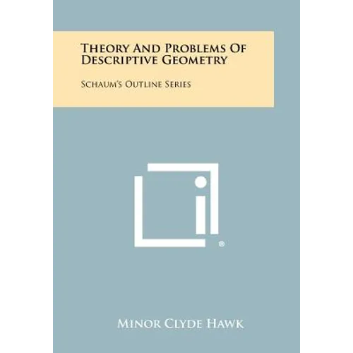 Theory And Problems Of Descriptive Geometry: Schaum's Outline Series - Paperback