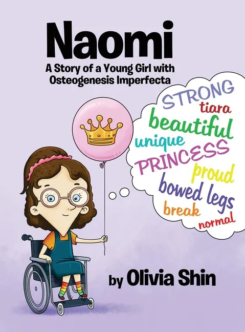 Naomi: A Story of a Young Girl with Osteogenesis Imperfecta - Hardcover