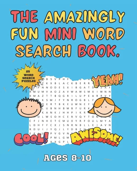 The Amazingly Fun Mini Word Search Book: Mini Word Search Book - Ideal for Home School or Travelling - Ages 8-10 - Activity Books For Kids. - Paperback