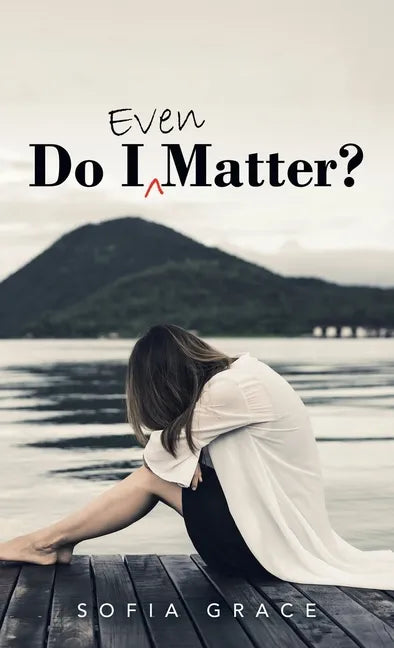Do I Even Matter? - Hardcover