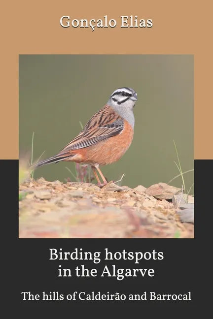Birding hotspots in the Algarve: The hills of Caldeirão and Barrocal - Paperback