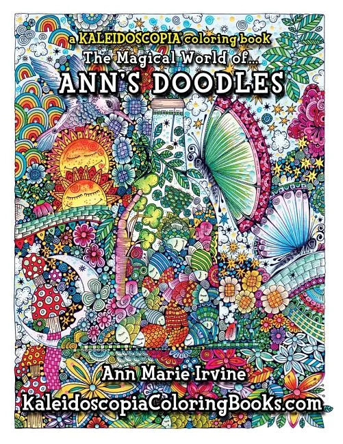 The Magical World of Ann's Doodles: A Kaleidoscopia Coloring Book - Paperback