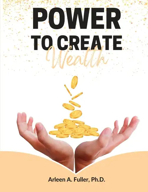 Power to Create Wealth - Paperback