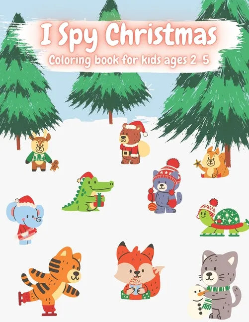I Spy Christmas Coloring Book For Kids Ages 2-5: Easy Guided BIG DOTS - Do a dot page a day - Gift For Kids - Preschool Kindergarten Activities - 70 c - Paperback