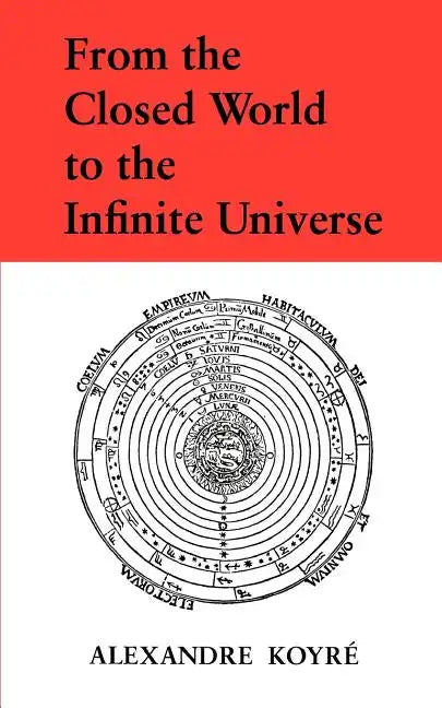 From the Closed World to the Infinite Universe - Paperback
