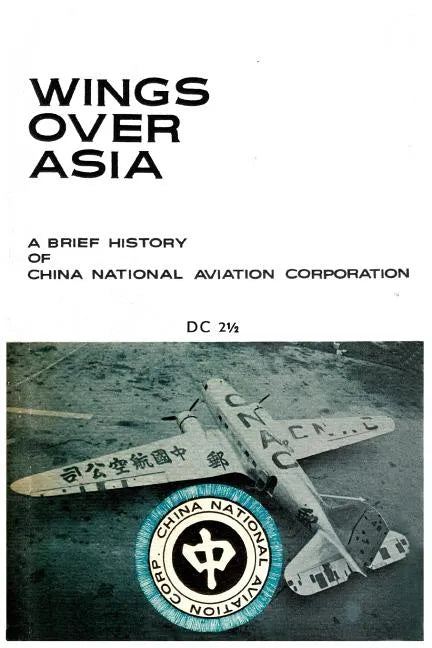 Wings Over Asia 2: A Brief History of the Chinese National Aviation Corporation - Paperback