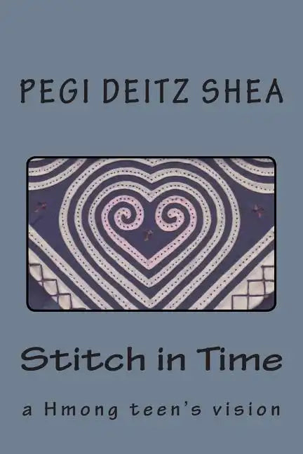 Stitch in Time: A Hmong Teen's Vision - Paperback