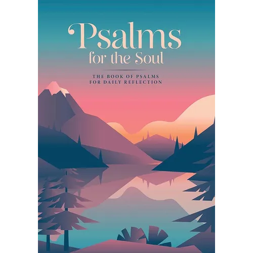 Psalms for the Soul: The Book of Psalms for Daily Reflection - Hardcover