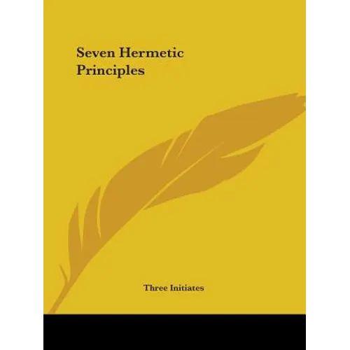 Seven Hermetic Principles - Paperback