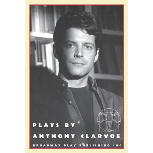 Plays By Anthony Clarvoe - Paperback