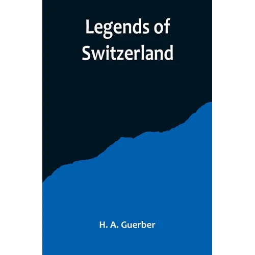 Legends of Switzerland - Paperback