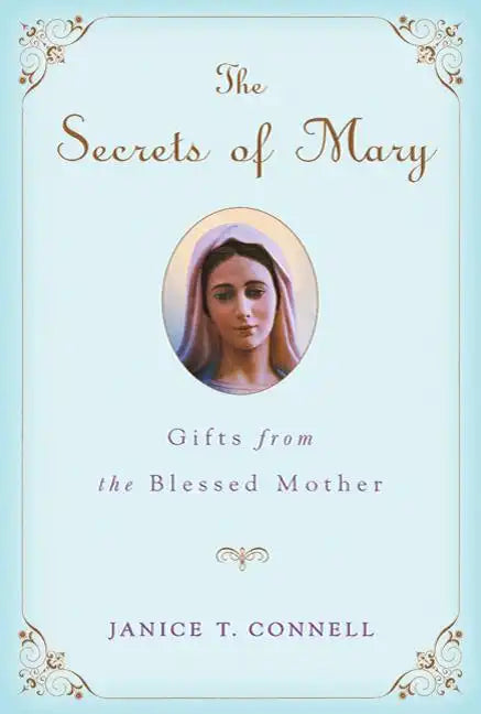 The Secrets of Mary: Gifts from the Blessed Mother - Paperback