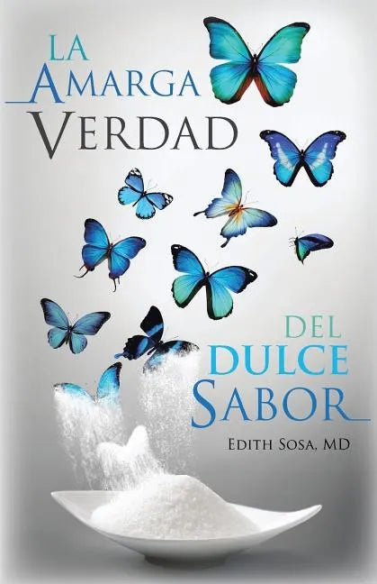 La Amarga Verdad Del Dulce Sabor - Paperback