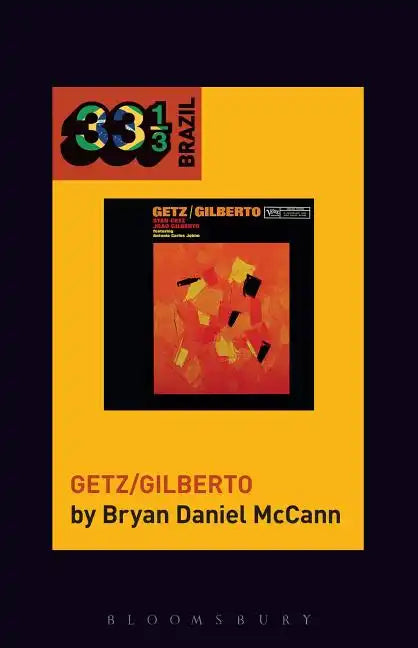 João Gilberto and Stan Getz's Getz/Gilberto - Hardcover