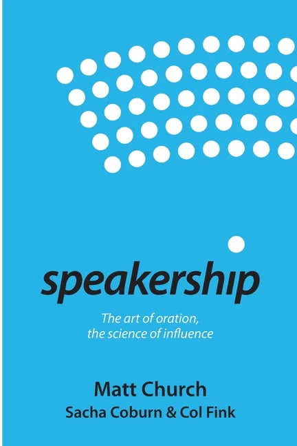 Speakership: The art of oration, the science of influence - Paperback