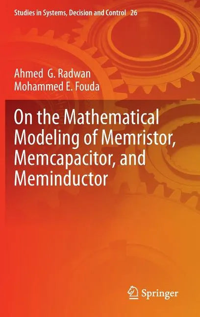 On the Mathematical Modeling of Memristor, Memcapacitor, and Meminductor - Hardcover