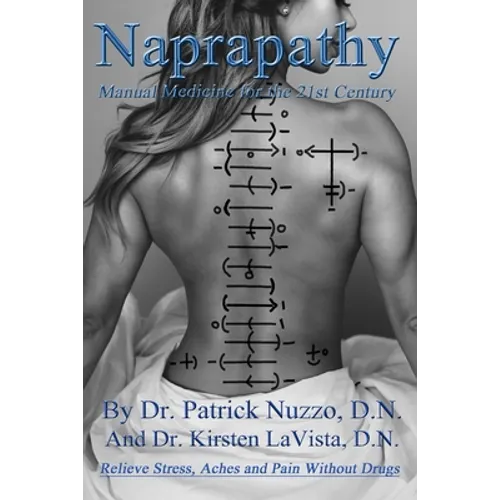 Naprapathy - Manual Medicine for the 21st Century: Manual Medicine for the 21st Century - Paperback