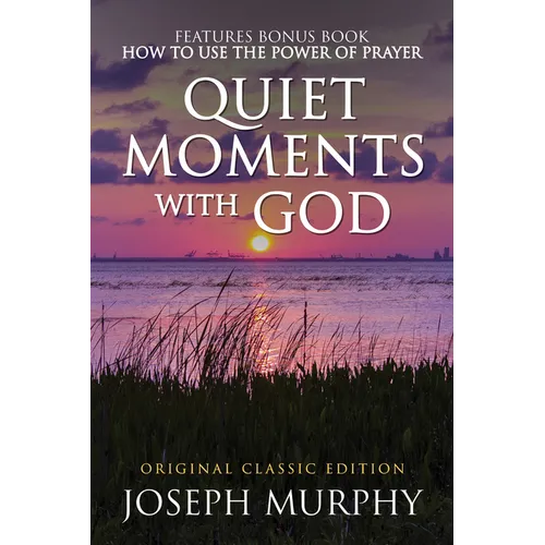 Quiet Moments with God Features Bonus Book: How to Use the Power of Prayer: Original Classic Edition - Paperback