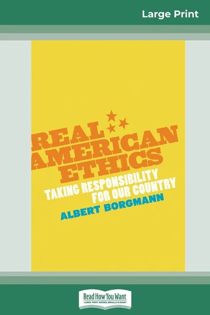 Real American Ethics: Taking Responsibility for Our Country (16pt Large Print Edition) - Paperback