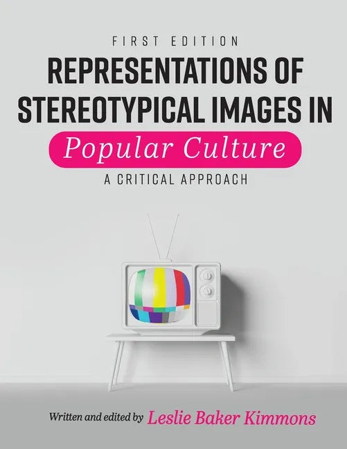 Representations of Stereotypical Images in Popular Culture: A Critical Approach - Paperback