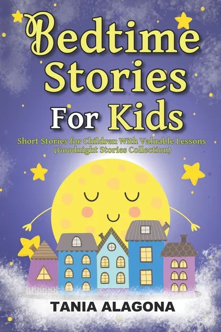 Bedtime Stories for Kids: Short Stories for Children With Valuable Lessons (Goodnight Stories Collection) - Paperback