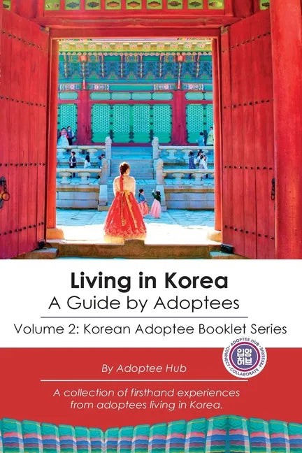 Living in Korea: A Guide By Adoptees - Paperback