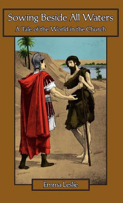 Sowing Beside All Waters: A Tale of the World in the Church - Hardcover