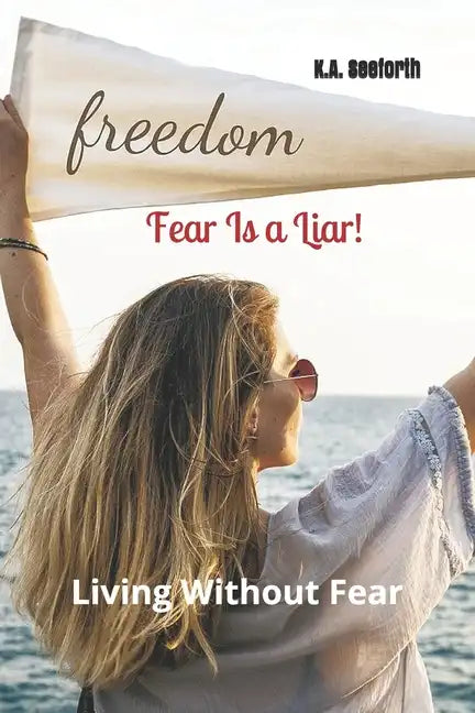 Fear Is A Liar!: Living Without Fear - Paperback