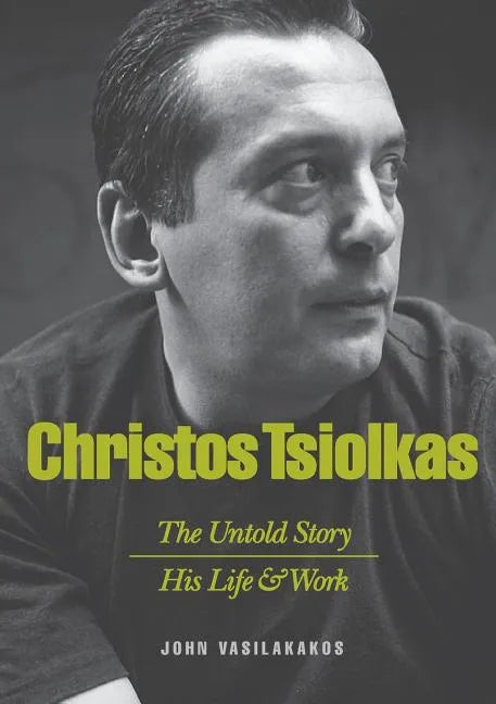Christos Tsiolkas - The Untold Story: His Life and His Work - Paperback