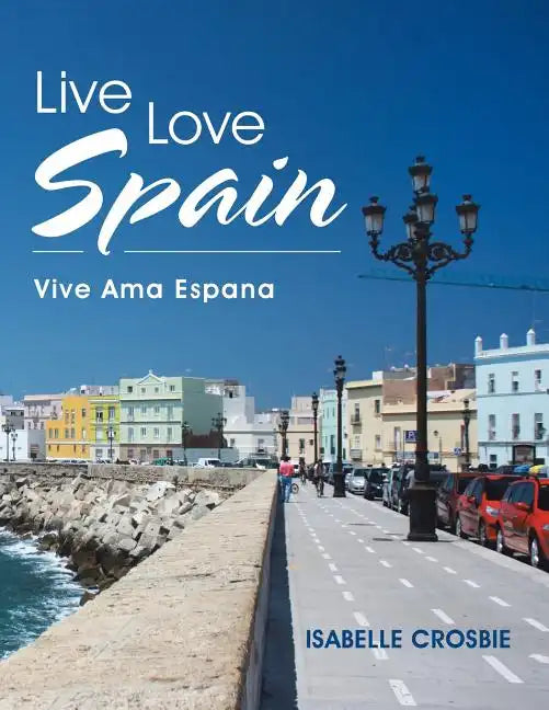 Live Love Spain: Vive Ama Espana - Paperback