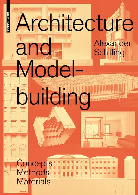 Architecture and Modelbuilding: Concepts, Methods, Materials - Paperback