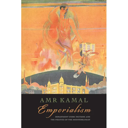 Emporialism: Department Store Fictions and the Politics of the Mediterranean - Hardcover