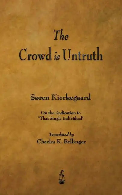 The Crowd Is Untruth - Paperback
