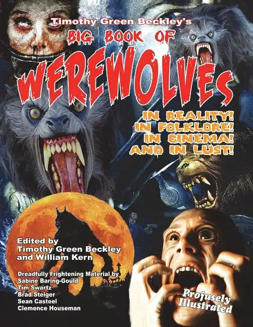 Timothy Green Beckley's Big Book of Werewolves: In Reality! In Folklore! In Cine - Paperback