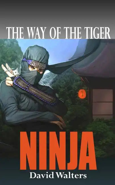 Ninja: The Way of the Tiger 0 - Paperback