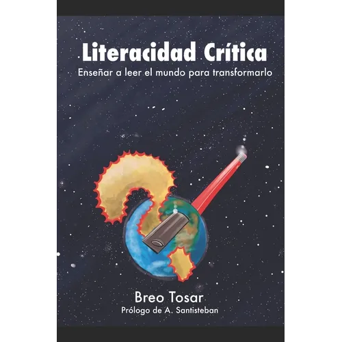 Literacidad Crítica: Enseñar a leer el mundo para transformarlo - Paperback
