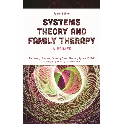 Systems Theory and Family Therapy: A Primer, Fourth Edition - Hardcover
