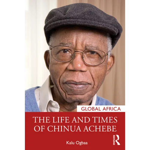 The Life and Times of Chinua Achebe - Paperback