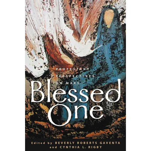 Blessed One: Protestant Perspectives on Mary - Paperback