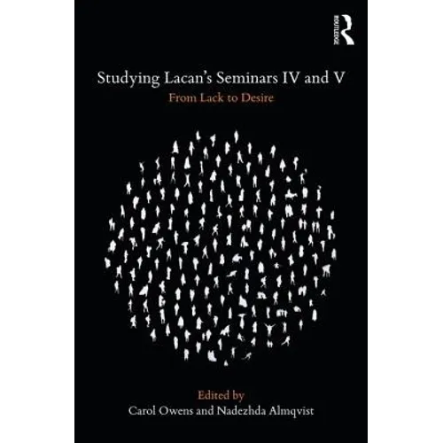 Studying Lacan's Seminars IV and V: From Lack to Desire - Paperback