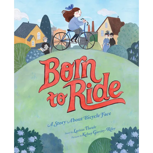 Born to Ride: A Story about Bicycle Face - Hardcover