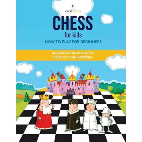 Chess For Kids: How To Play For Beginners - Paperback